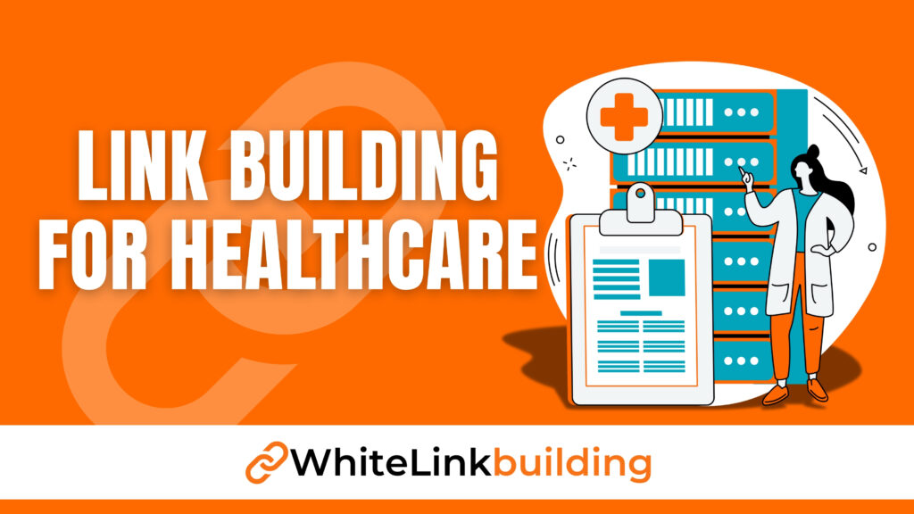 Healthcare Link Building: Boost Trust & SEO Rankings